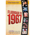 Flashback to 1967 - Celebrating the Pop Culture, People, Politics, and Places: From the Original Time-Traveler Flashback Series of Yearbooks - News Ev - Paperback