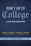 Don't Go to College: A Case for Revolution - Hardcover