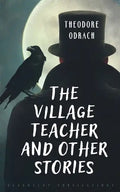 The Village Teacher and Other Stories - Paperback