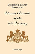 Cumberland County, Pennsylvania, Church Records of the 18th Century - Paperback