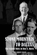 Stone Mountain to Dallas: The Untold Story of Roy Elonza Davis - Paperback