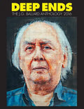 Deep Ends: The J.G. Ballard Anthology 2016 - Paperback