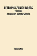 Learning Spanish Words Through Etymology and Mnemonics - Paperback