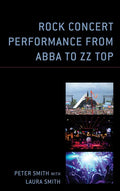 Rock Concert Performance from ABBA to ZZ Top - Hardcover