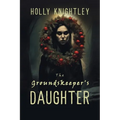 The Groundskeeper's Daughter: A Supernatural Suspense Novella with a Christmas Twist - Paperback