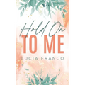 Hold On to Me - Paperback