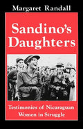 Sandino's Daughters: Testimonies of Nicaraguan Women in Struggle - Paperback