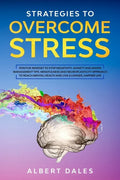 Strategies to Overcome Stress: Positive Mindset to Stop Negativity. Anxiety and Anger Management Tips. Mindfulness and Neuroplasticity Approach to Re - Paperback