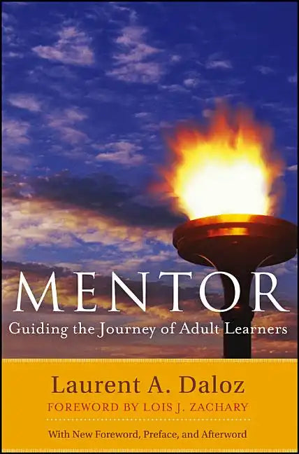Mentor: Guiding the Journey of Adult Learners (with New Foreword, Introduction, and Afterword) - Paperback