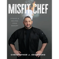 Misfit Chef: Stories & Recipes from Memory - Hardcover