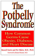 The Potbelly Syndrome: How Common Germs Cause Obesity, Diabetes, and Heart Disease - Hardcover