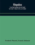 Hitopadesa; a new literal translation from the Sanskrit text of prof. F. Johnson for the use of students - Paperback