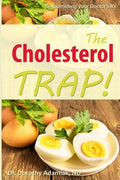 The Cholesterol Trap!: Re-Examining Your Doctor's Prescription - Paperback