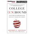 College (Un)Bound: The Future of Higher Education and What It Means for Students - Paperback