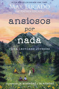 Ansiosos Por NADA (Edición Para Lectores Jóvenes): Superando La Ansiedad Y La Soledad - Paperback