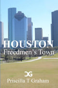 Houston Freedmen's Town - Paperback