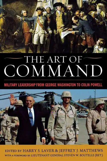 The Art of Command: Military Leadership from George Washington to Colin Powell - Paperback