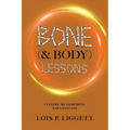 Bone (& Body) Lessons: Culture, Measurement, and Language - Paperback