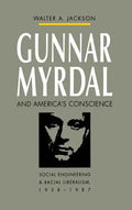 Gunnar Myrdal and America's Conscience: Social Engineering and Racial Liberalism, 1938-1987 - Paperback