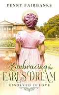 Embracing The Earl's Dream: A Clean Regency Romance - Paperback