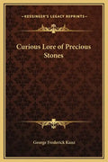 Curious Lore of Precious Stones - Hardcover
