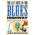 The Best Hits on the Blues Highway: Nashville to New Orleans on Route 61 - Paperback
