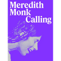 Meredith Monk: Calling - Paperback