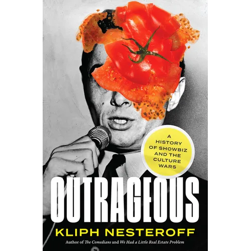 Outrageous: A History of Showbiz and the Culture Wars - Hardcover