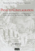 Paths to Conflagration: Fifty Years of Diplomacy and Warfare in Laos, Thailand, and Vietnam - Paperback