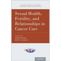 Sexual Health, Fertility, and Relationships in Cancer Care - Paperback