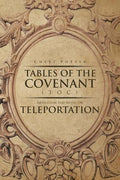 Tables Of the Covenant (TOC): Revelation And Notes On Teleportation - Paperback