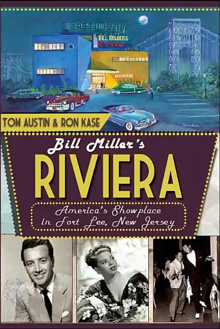 Bill Miller's Riviera: America's Showplace in Fort Lee, New Jersey - Paperback