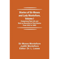 Diaries of Sir Moses and Lady Montefiore, Volume I Comprising Their Life and Work as Recorded in Their Diaries From 1812 to 1883 - Paperback