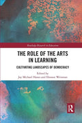 The Role of the Arts in Learning: Cultivating Landscapes of Democracy - Paperback