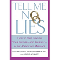 Tell Me No Lies: How to Stop Lying to Your Partner-And Yourself-In the 4 Stages of Marriage - Paperback