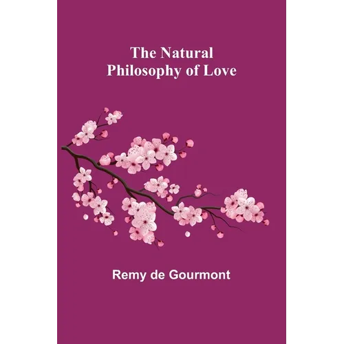 The Natural Philosophy of Love - Paperback