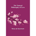 The Natural Philosophy of Love - Paperback