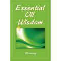 Essential Oil Wisdom - Paperback