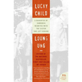 Lucky Child: A Daughter of Cambodia Reunites with the Sister She Left Behind - Paperback