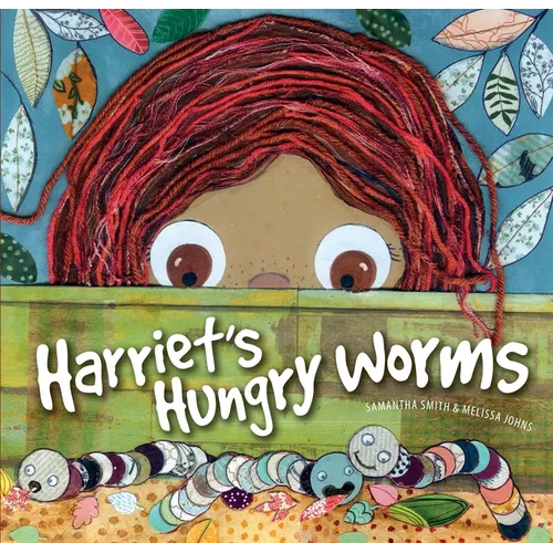 Harriet's Hungry Worms - Hardcover