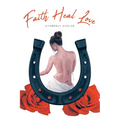 Faith Heal Love - Paperback