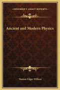 Ancient and Modern Physics - Hardcover