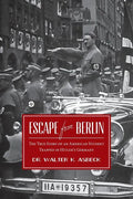Escape From Berlin: The True Story of an American Student Trapped in Hitler's Germany - Paperback