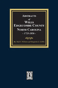 Abstracts of Wills Edgecombe County, North Carolina, 1733-1856 - Paperback