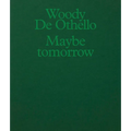 Woody de Othello: Maybe Tomorrow - Paperback