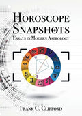 Horoscope Snapshots: Essays in Modern Astrology - Paperback