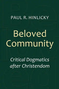 Beloved Community: Critical Dogmatics After Christendom - Paperback