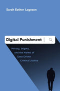 Digital Punishment: Privacy, Stigma, and the Harms of Data-Driven Criminal Justice - Hardcover