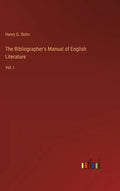 The Bibliographer's Manual of English Literature: Vol. I - Hardcover