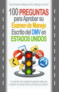 100 Preguntas para Aprobar su Examen de Manejo Escrito del DMV en Estados Unidos: La colección más completa de preguntas reales para el examen de cond - Paperback